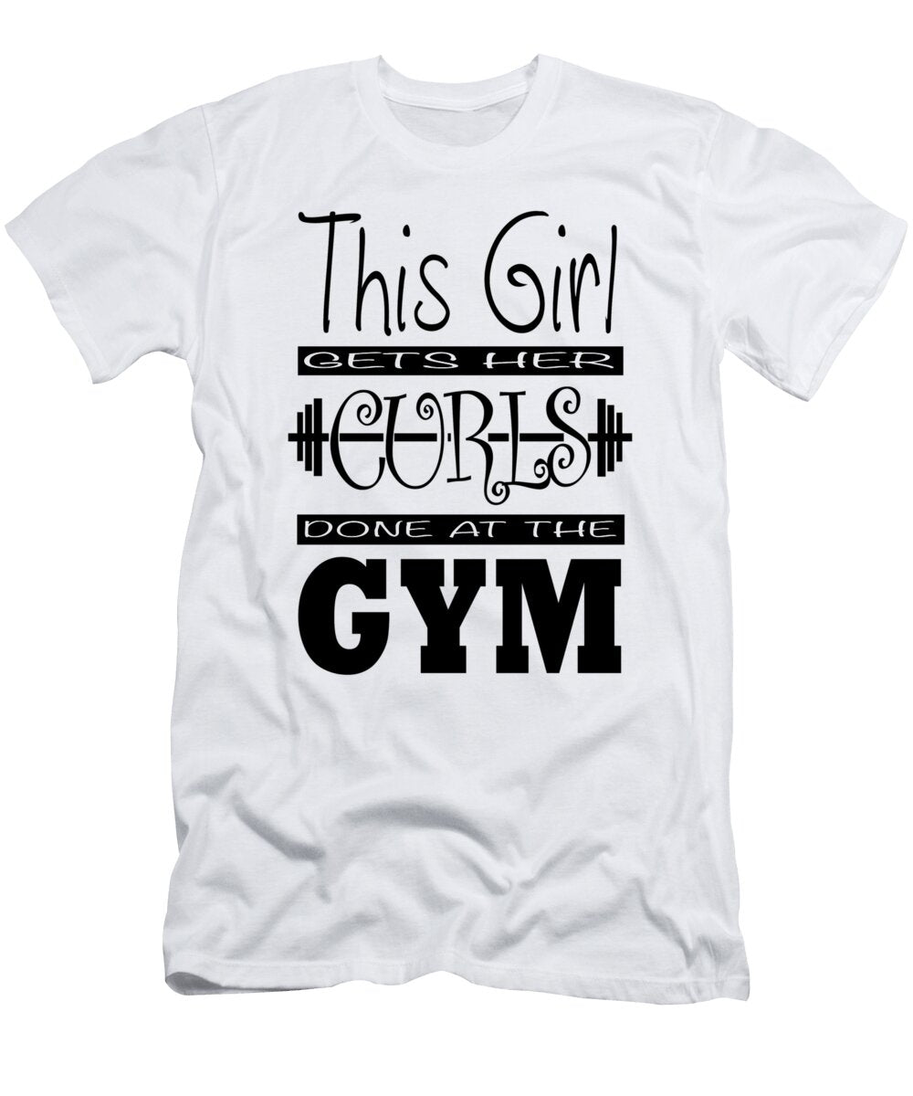 This Girl Gets Her Curls Done At the Gym Jon Munson Ii T-Shirt