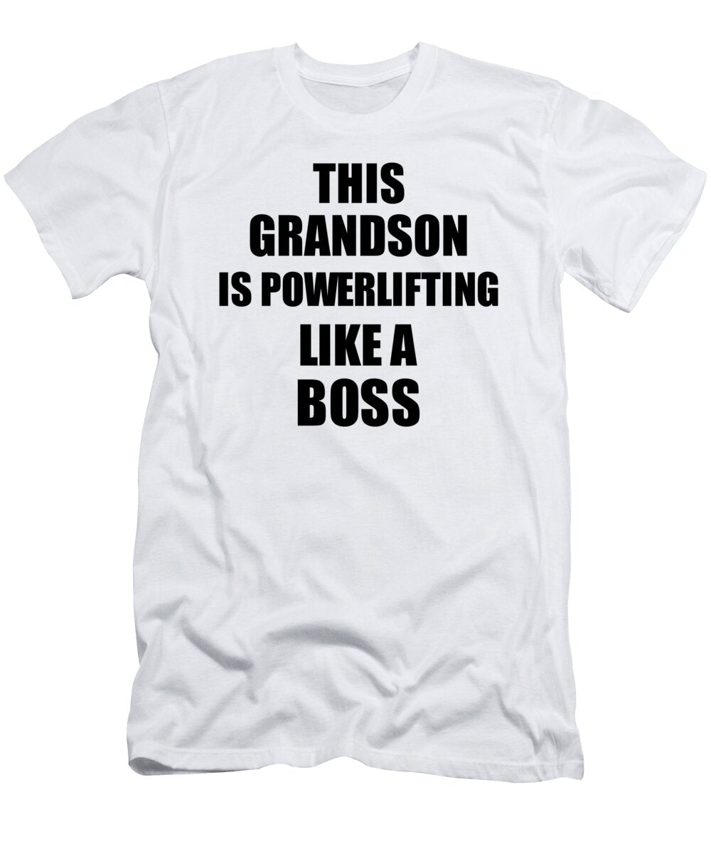 This Grandson Is Powerlifting Like a Boss Funny Gift Funny Gift Ideas T-Shirt