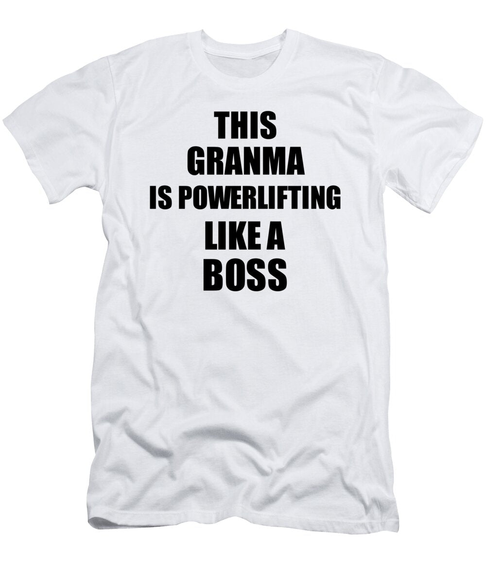 This Granma Is Powerlifting Like a Boss Funny Gift Funny Gift Ideas T-Shirt