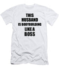 This Husband Is Bodybuilding Like a Boss Funny Gift Funny Gift Ideas T-Shirt