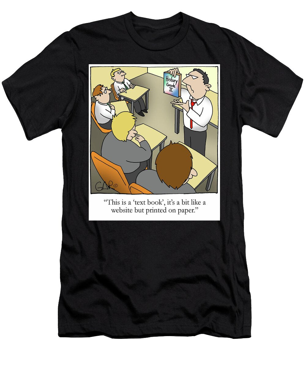 This Is a Text Book Its a Bit Like a Website But Printed Gary Cook T-Shirt
