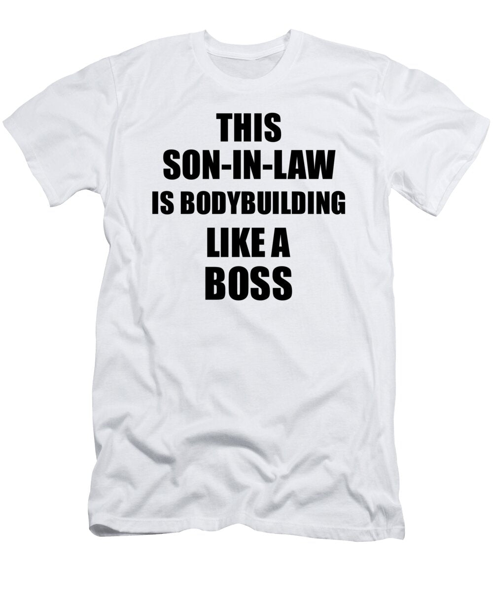 This Son in Law Is Bodybuilding Like a Boss Funny Gift Funny Gift Ideas T-Shirt