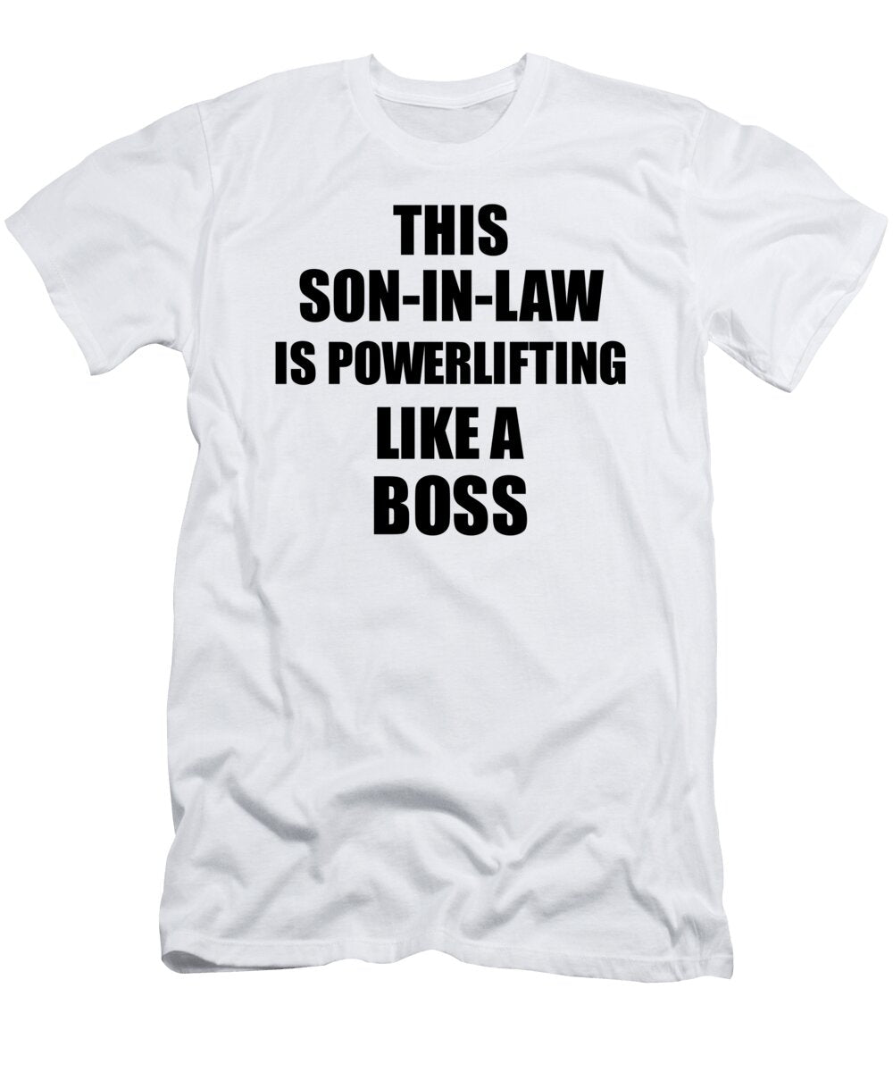This Son in Law Is Powerlifting Like a Boss Funny Gift Funny Gift Ideas T-Shirt