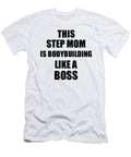 This Step Mom Is Bodybuilding Like a Boss Funny Gift Funny Gift Ideas T-Shirt