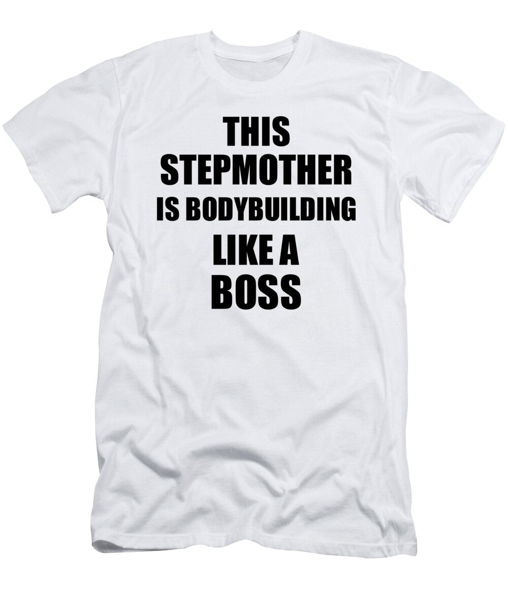 This Stepmother Is Bodybuilding Like a Boss Funny Gift Funny Gift Ideas T-Shirt