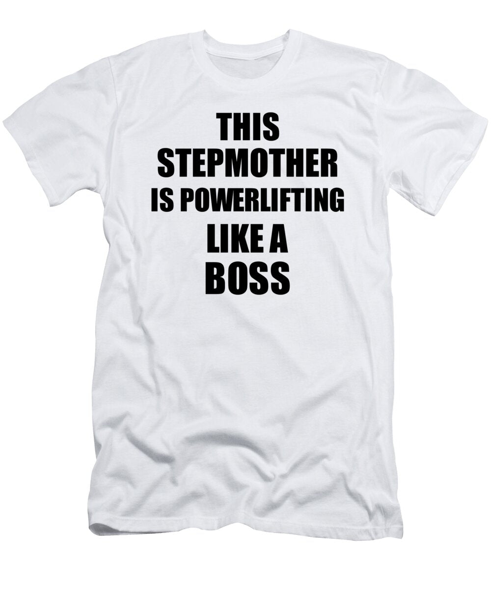 This Stepmother Is Powerlifting Like a Boss Funny Gift Funny Gift Ideas T-Shirt