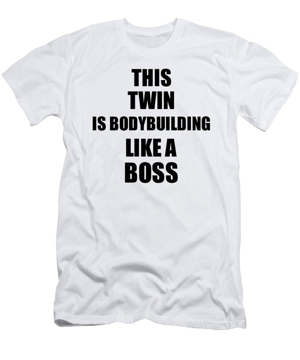 This Twin Is Bodybuilding Like a Boss Funny Gift Funny Gift Ideas T-Shirt