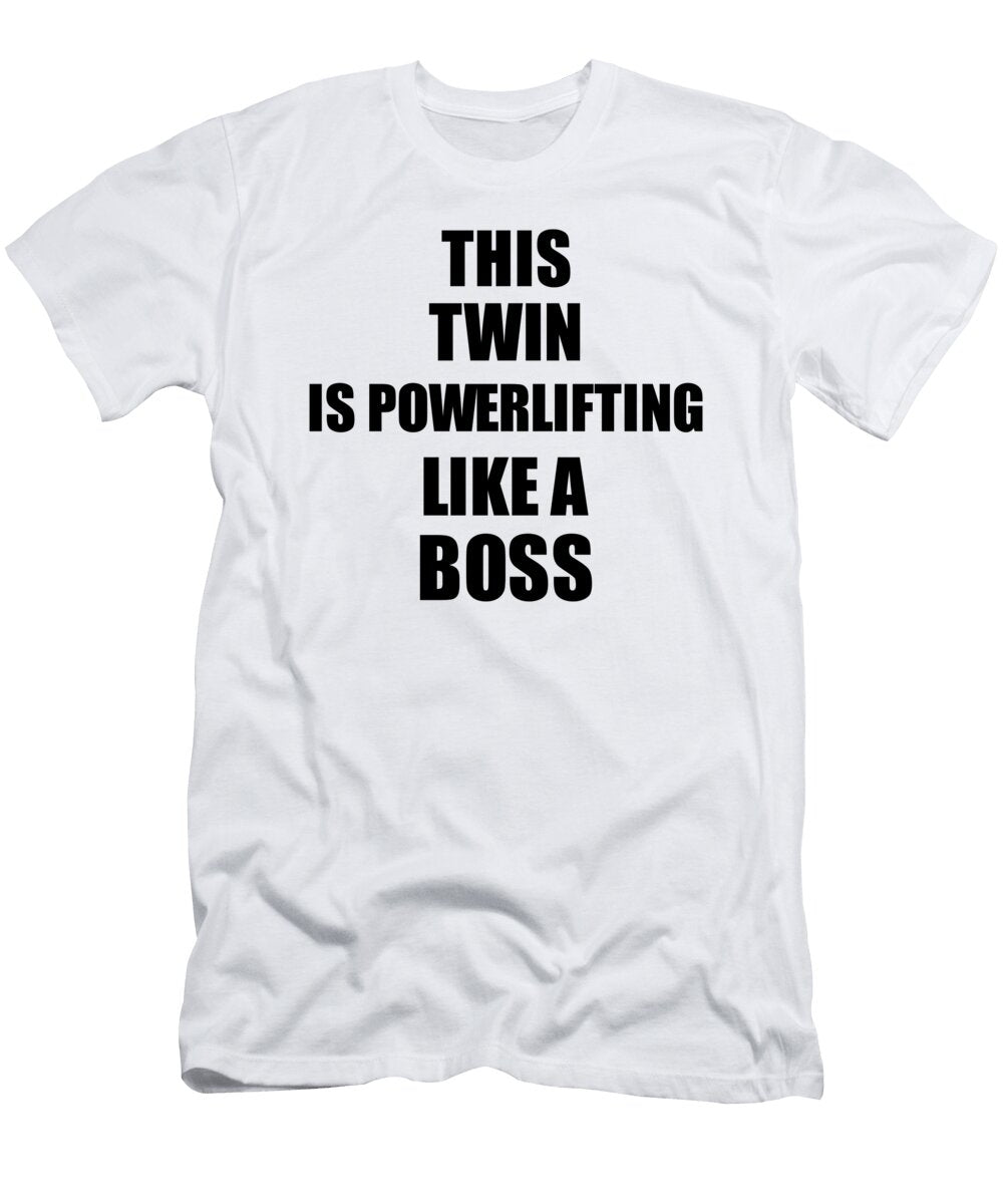 This Twin Is Powerlifting Like a Boss Funny Gift Funny Gift Ideas T-Shirt
