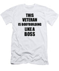This Veteran Is Bodybuilding Like a Boss Funny Gift Funny Gift Ideas T-Shirt
