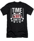 Time to Kill Some Fat Gym Fitness Workout Teequeen2603 T-Shirt