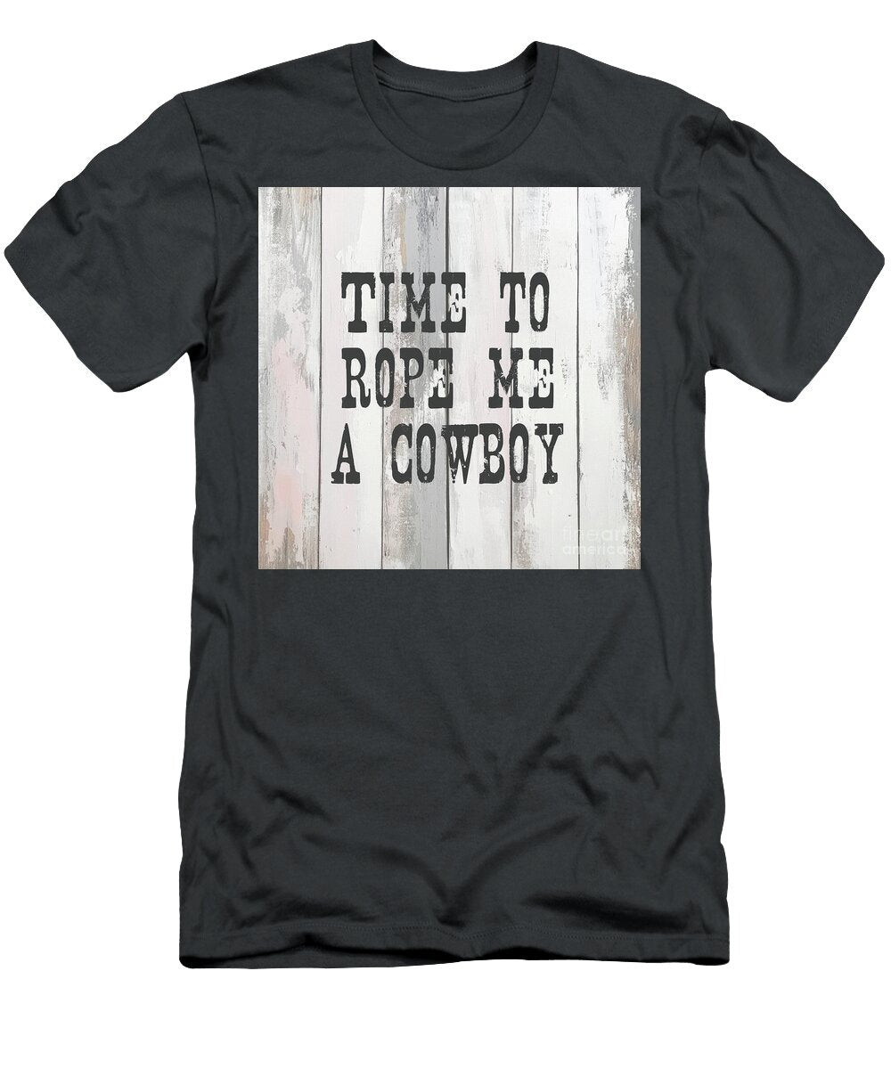 Time to Rope Me a Cowboy Tina Lecour T-Shirt