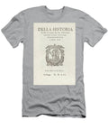 Title Page for Della Historia Vinitiana Di M Pietro Bembo Card Volgarmente Scritta Libri Xii By Pietro Bembo First Published in By Gualtiro Scotto Publishing Venice Italian School T-Shirt