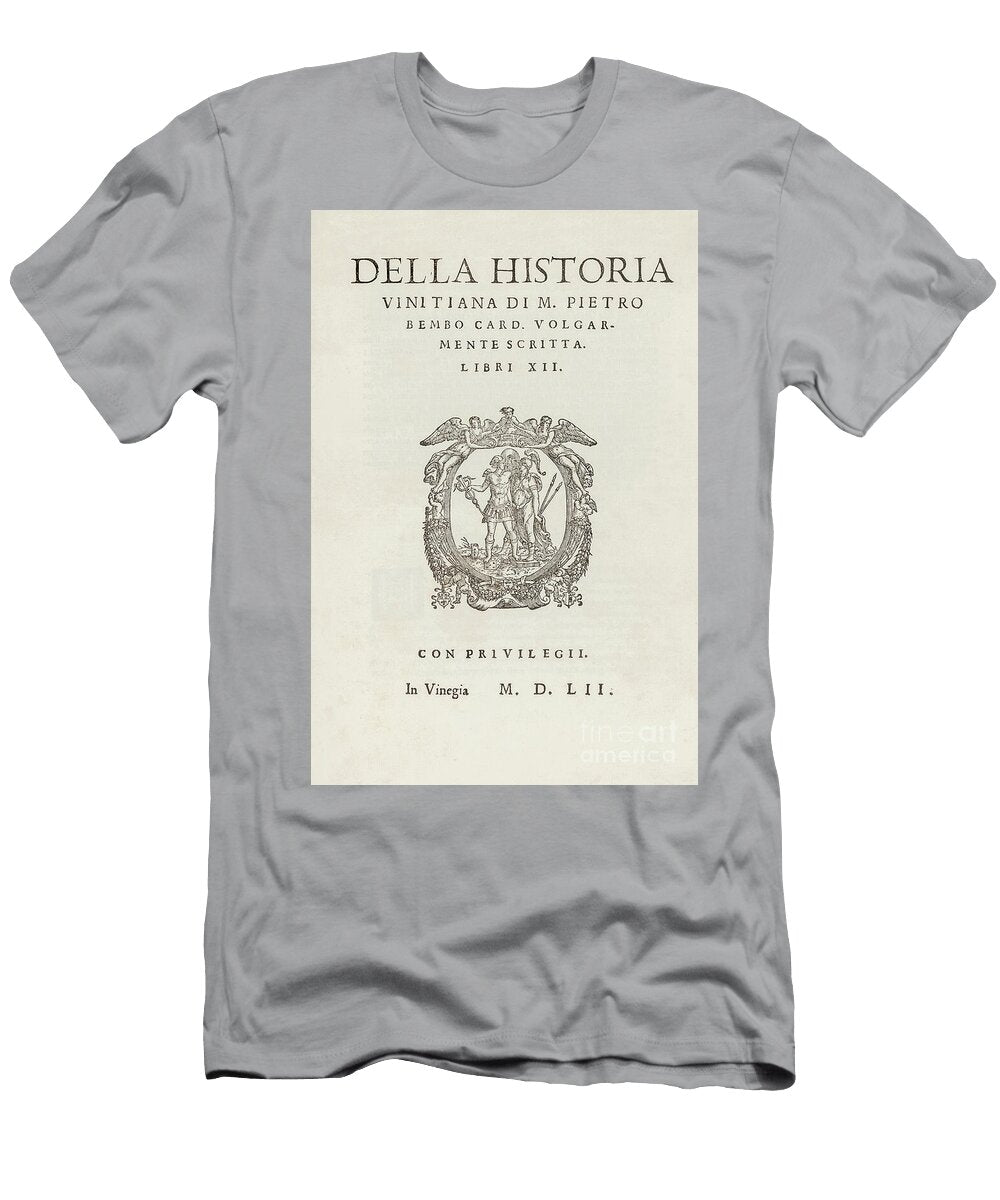 Title Page for Della Historia Vinitiana Di M Pietro Bembo Card Volgarmente Scritta Libri Xii By Pietro Bembo First Published in By Gualtiro Scotto Publishing Venice Italian School T-Shirt