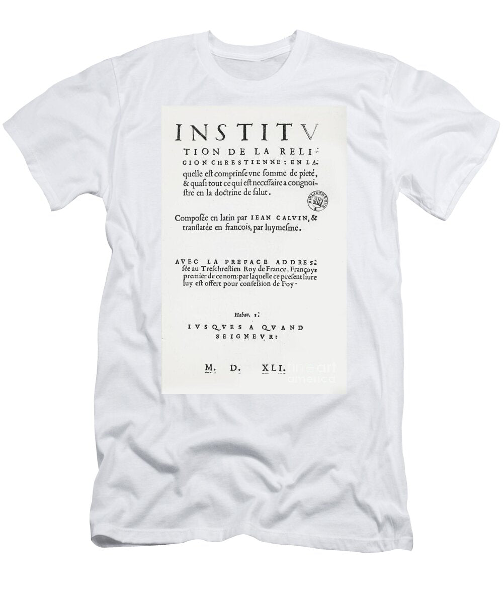 Title Page of Institutes of the Christian Religion By John Calvin French 1st Edition 1541 Engraving French School T-Shirt