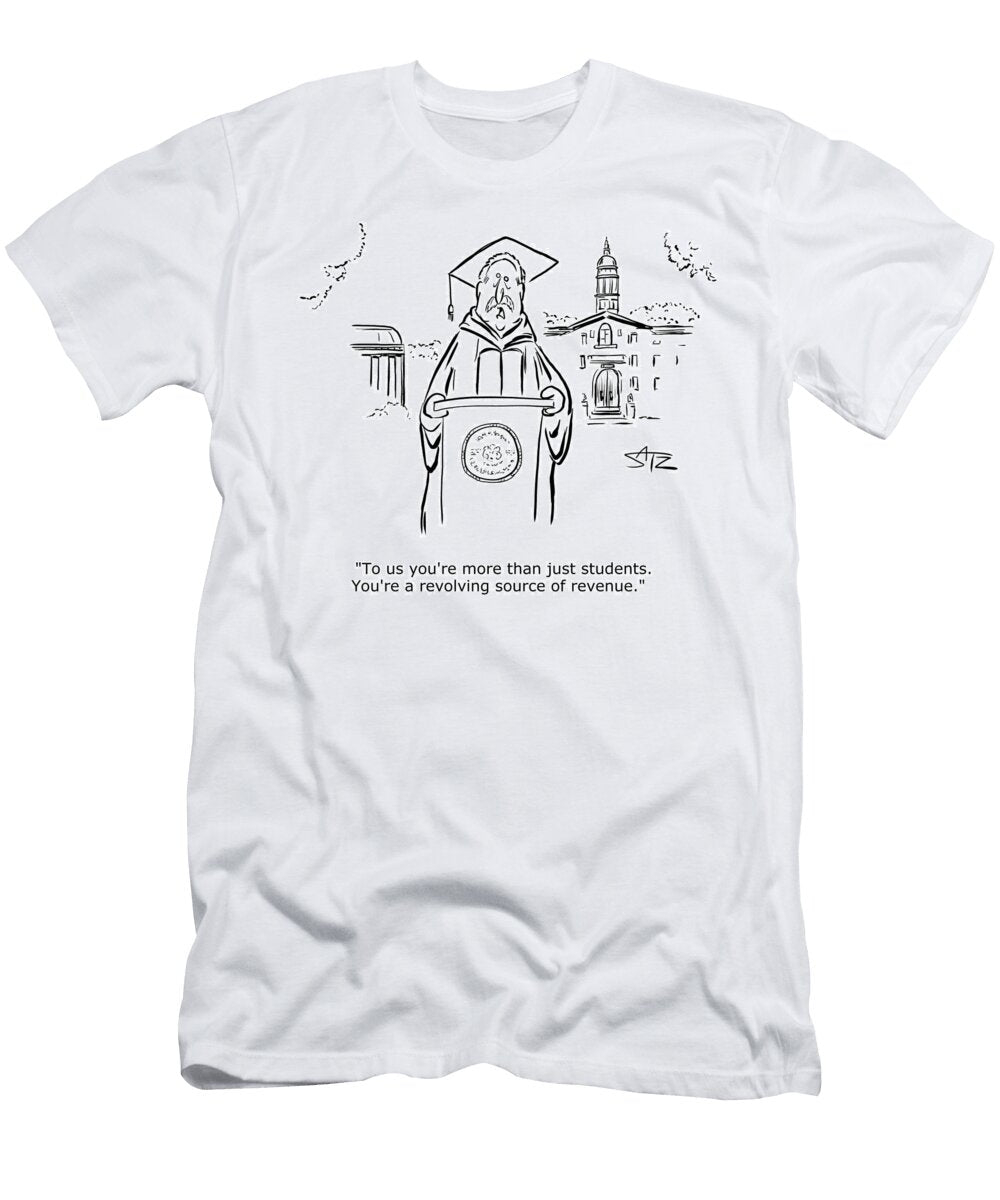 To US Youre More Than Just Students Youre a Revolving Crowden Satz T-Shirt