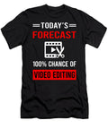 Today Forecast Video Editing Editor Petrona Romero T-Shirt