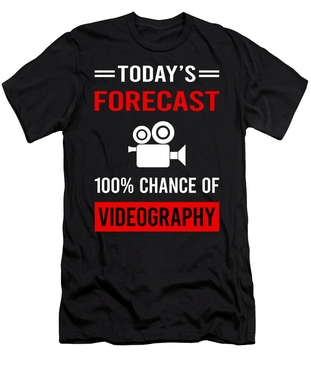 Today Forecast Videography Videographer Petrona Romero T-Shirt