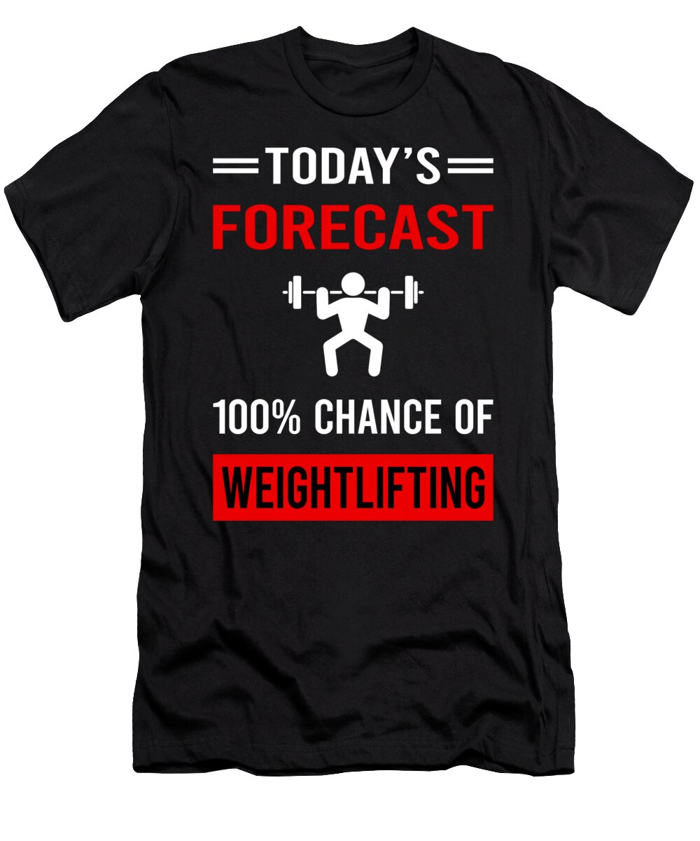 Today Forecast Weightlifting Lifting Petrona Romero T-Shirt