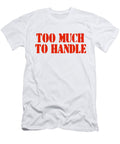 Too Much to Handle Buckshot Storm T-Shirt