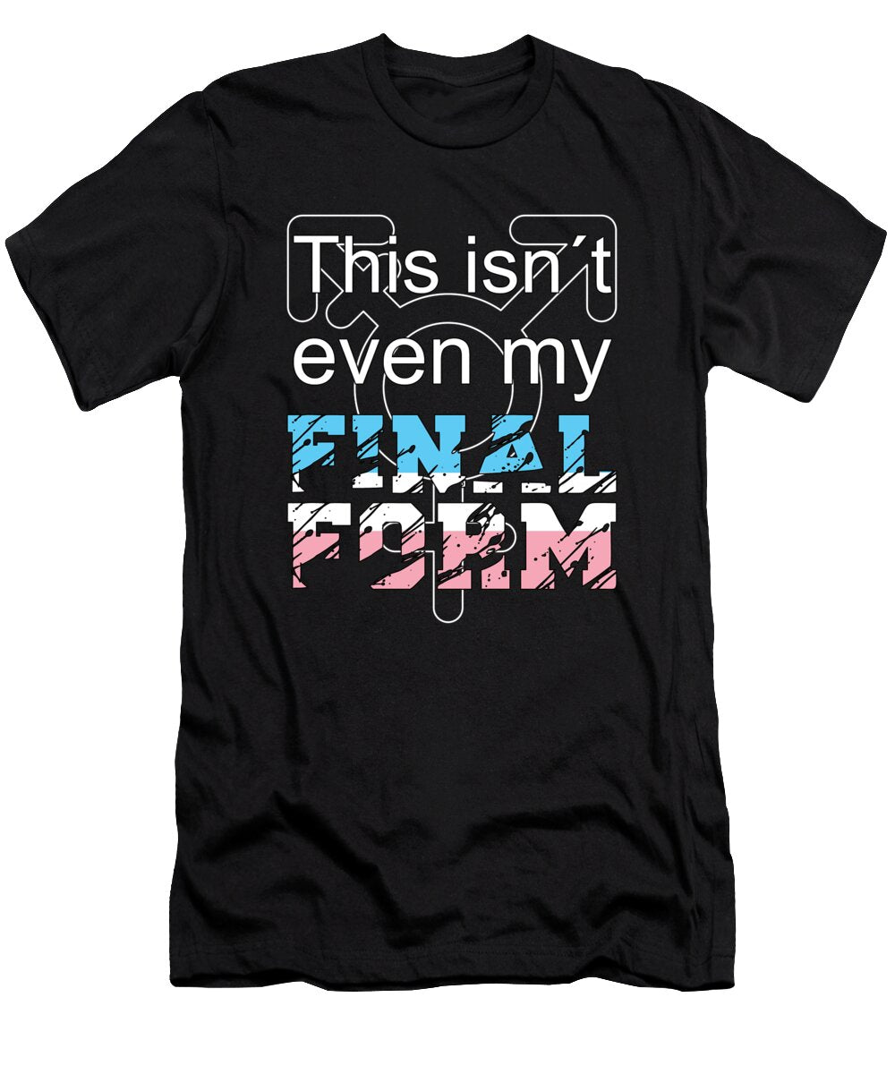Transgender Lgbtq This Isnt My Final Form Fuzius T-Shirt