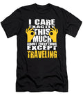 Traveling Lovers Care That Much Quote Dusan Vrdelja T-Shirt