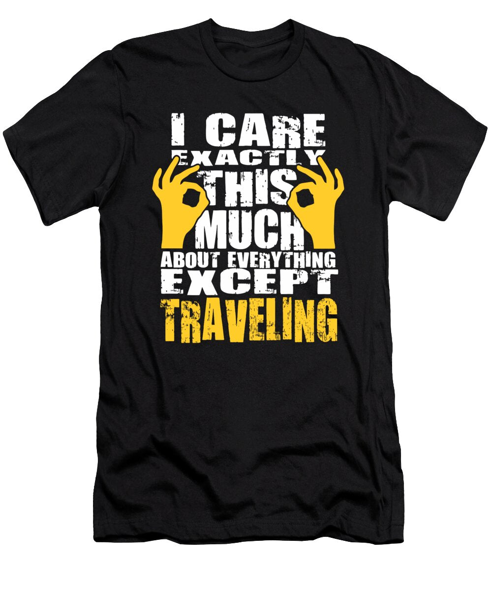 Traveling Lovers Care That Much Quote Dusan Vrdelja T-Shirt