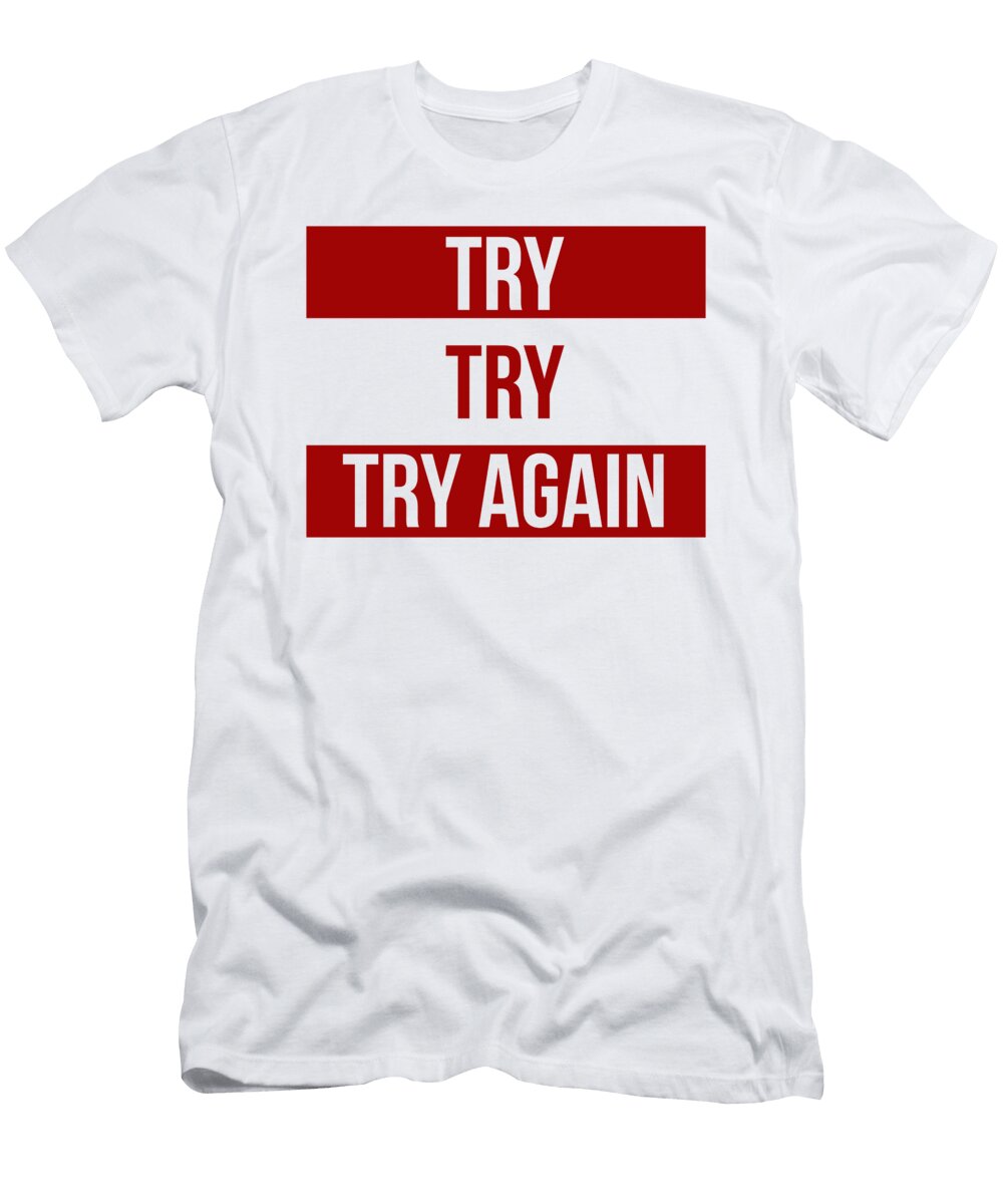 Try Try Try Again Design Concept for You the Sound T-Shirt