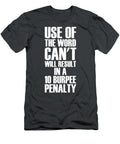 Use of the Word Cant Will Result in a 10 Burpee Penalty Funny Gym Paramita Rahayu T-Shirt