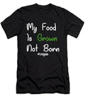 Vegan Design My Food Is Grown Not Born Matthias Damm T-Shirt