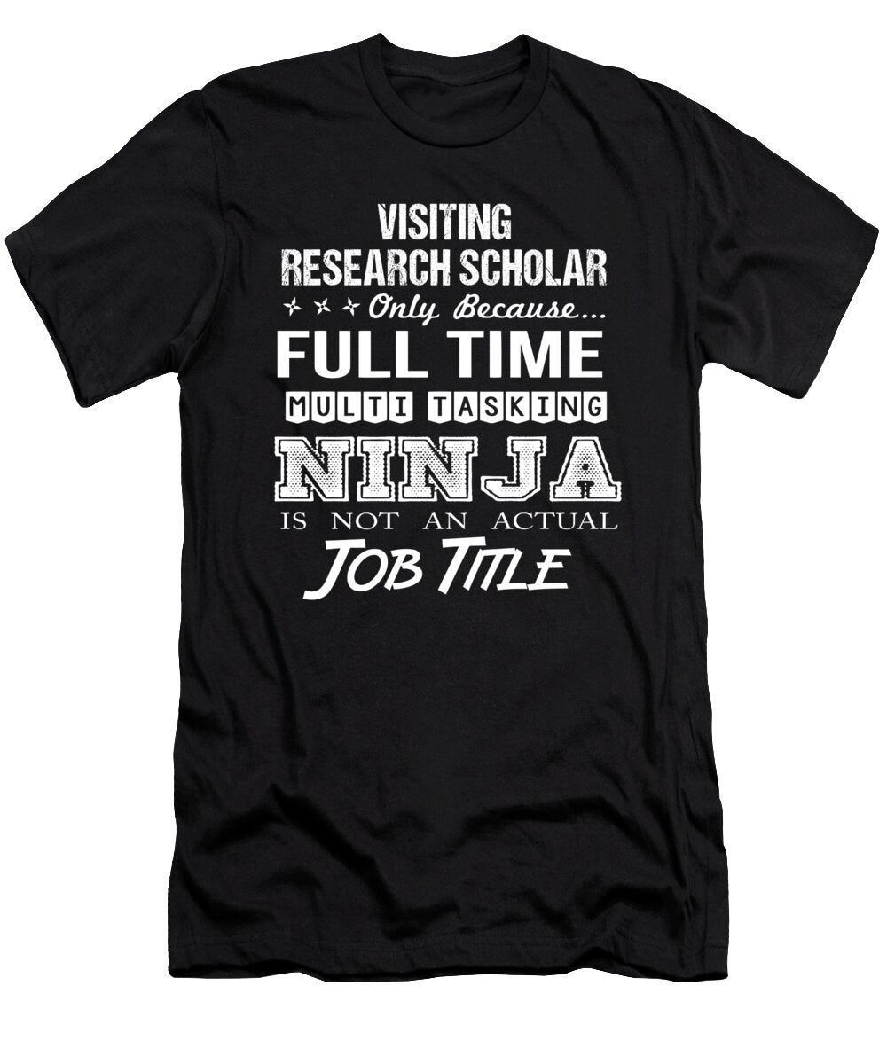 Visiting Research Scholar Ninja Job Gift Item Shi Hu Kang T-Shirt