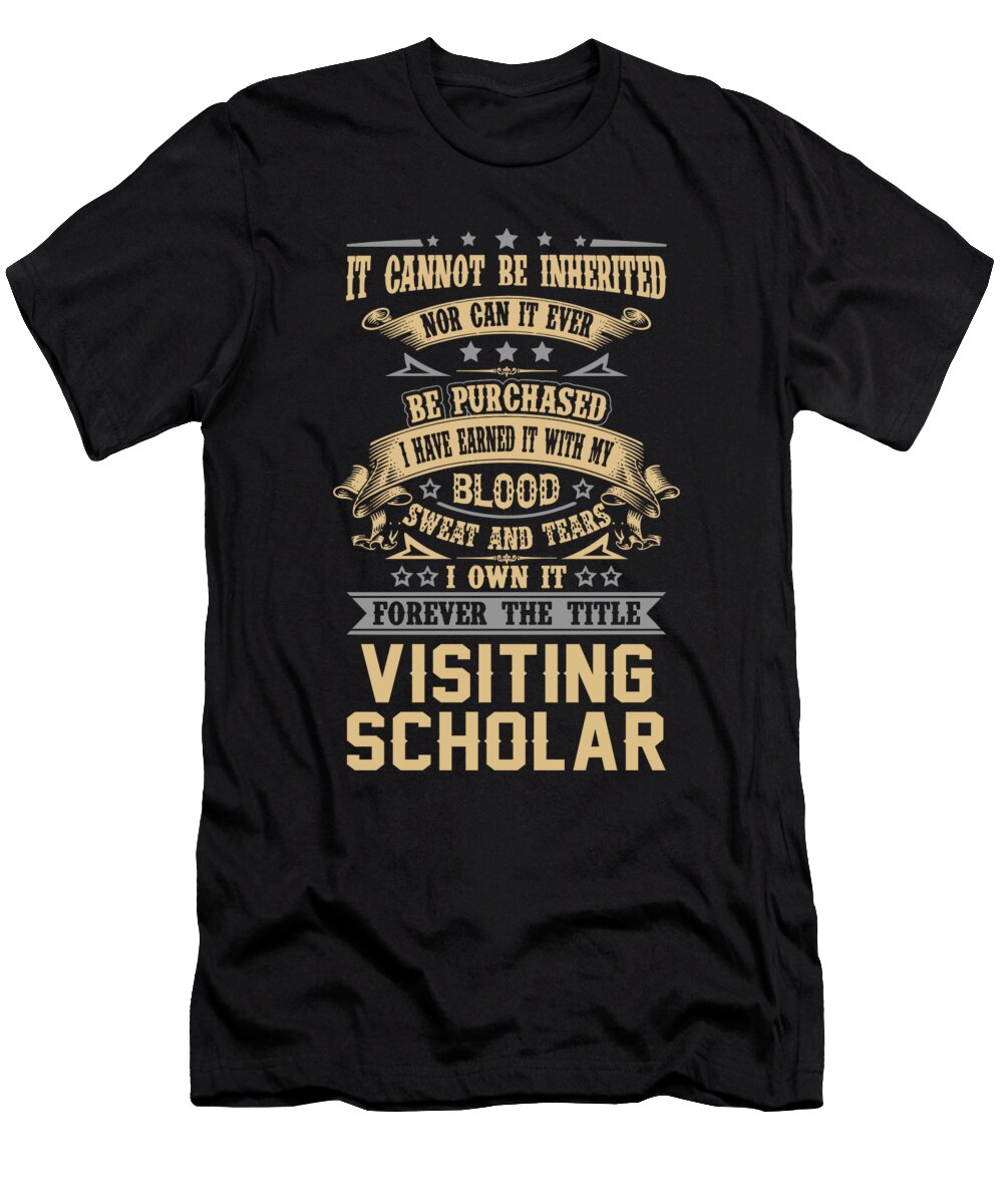 Visiting Scholar Forever the Title Job Gift Item Shi Hu Kang T-Shirt