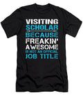 Visiting Scholar Freaking Awesome Job Gift Item Shi Hu Kang T-Shirt