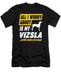 Vizsla Lover Worries Funny Quote Dusan Vrdelja T-Shirt