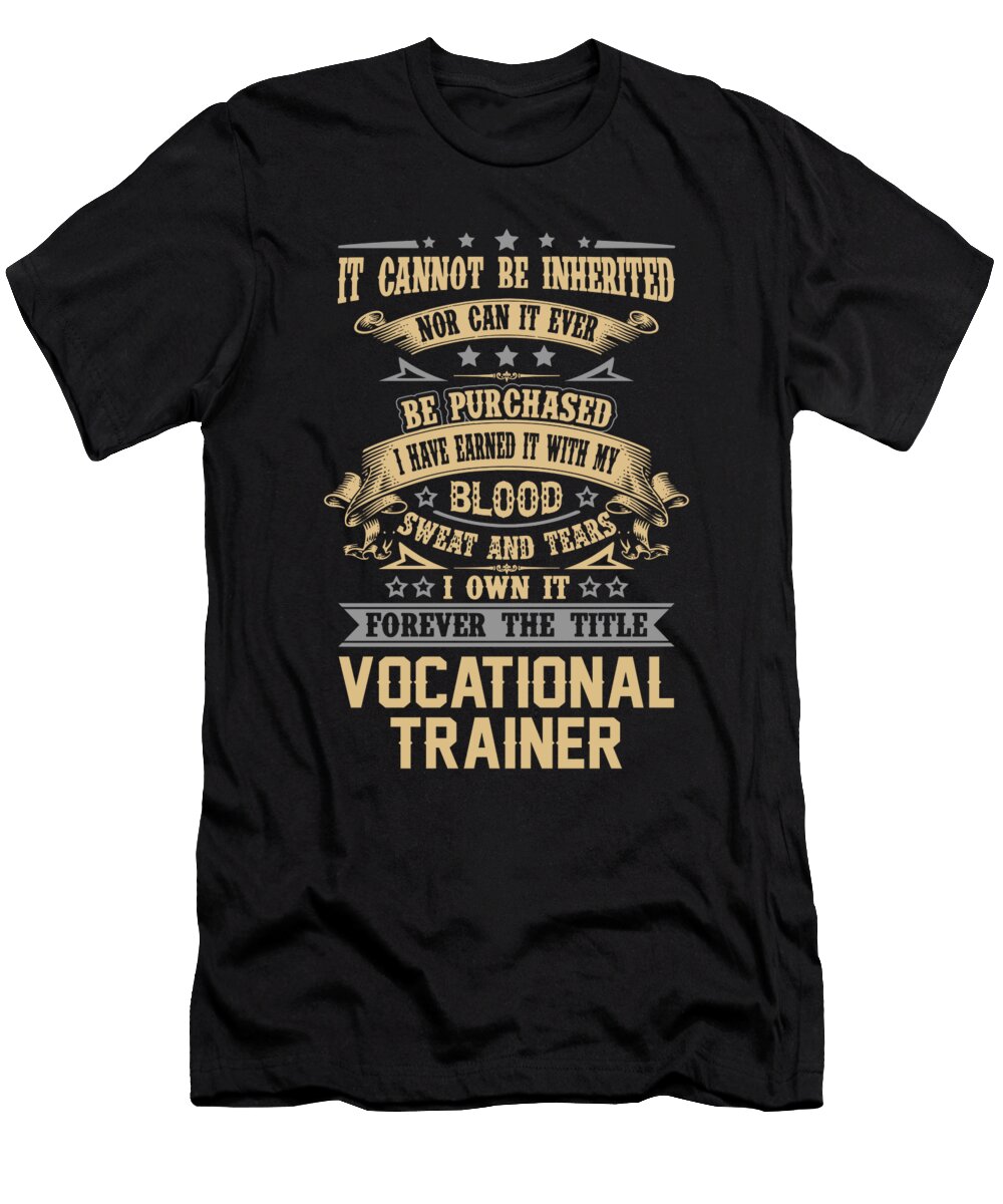 Vocational Trainer Forever the Title Job Gift Item Shi Hu Kang T-Shirt