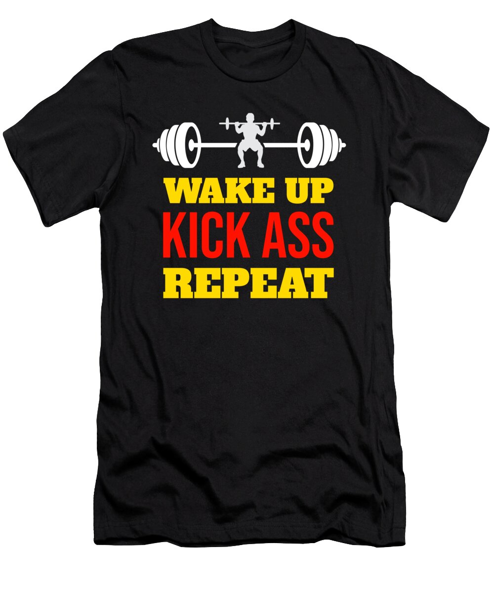 Wake Up Kick Ass Repeat Fitness Gym Workout Quote Teequeen2603 T-Shirt