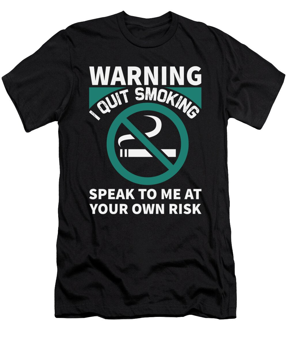 Warning I Quit Smoking Jacob Zelazny T-Shirt