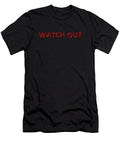 Watch Out Writing in Red Color Silvy Tanamas T-Shirt