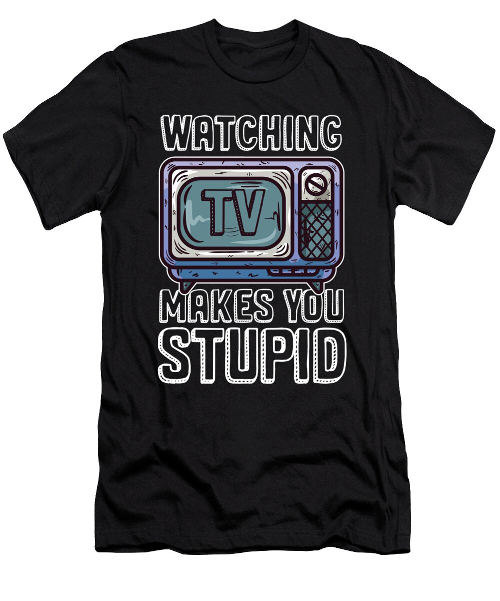 Watching Tv Makes You Stupid Television Show Gift Thomas Larch T-Shirt