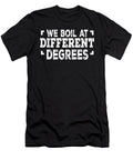 We Boil At Different Degrees Jacob Zelazny T-Shirt