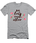 We Help Each Other Classy Gifts Atlanta T-Shirt