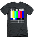 We Ll Fix It in Post Filmmaker Movie Director Filmmaking Toros Eleni T-Shirt