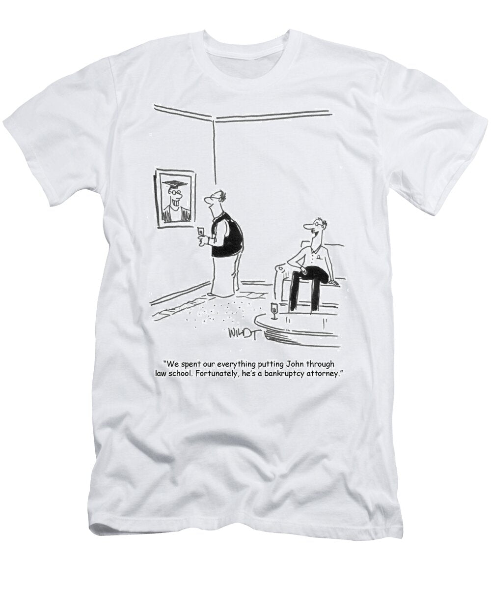 We Spent Our Everything Putting John Through Law School Chris Wildt T-Shirt
