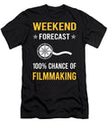 Weekend Forecast Filmmaking Filmmaker Film Making Petrona Romero T-Shirt