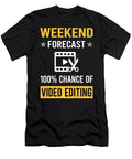 Weekend Forecast Video Editing Editor Petrona Romero T-Shirt