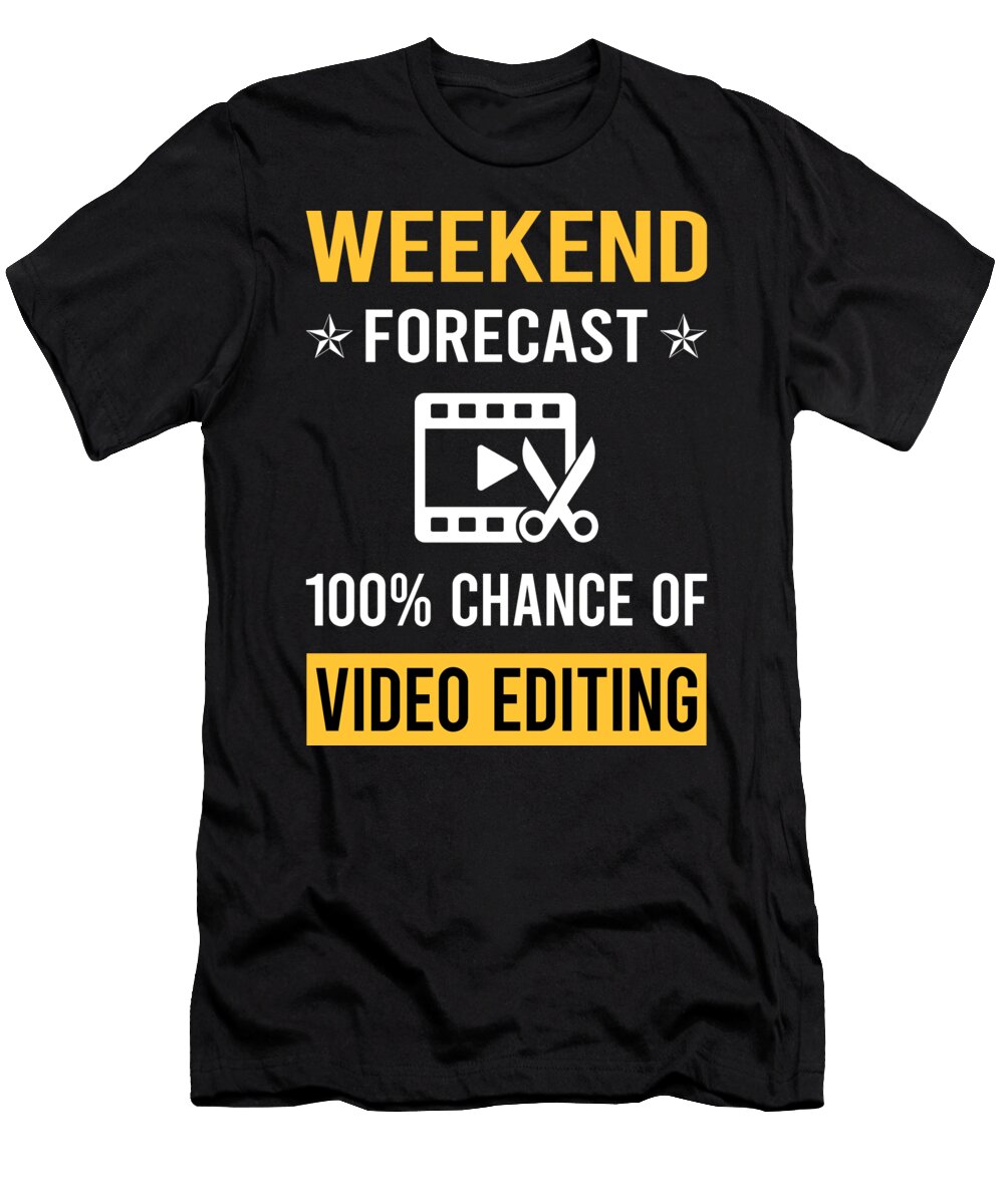 Weekend Forecast Video Editing Editor Petrona Romero T-Shirt
