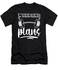 Weekend Plans Funny Workout Gym Fitness Humor Motivational Matthew Chan T-Shirt