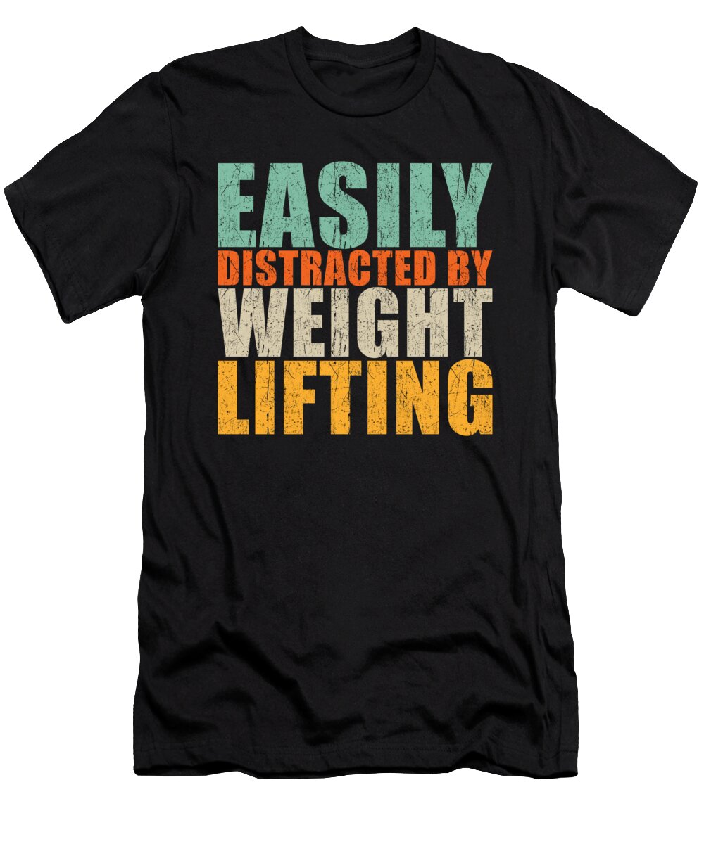 Weightlift Easily Distracted By Weight Lifting Manuel Schmucker T-Shirt