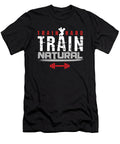 Weightlifter Barbells Fitness Gym Weightlifting Train Hard Train Natural Bodybuilder Gift Thomas Larch T-Shirt