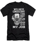 Wellness Consultant the Hardest Part of My Job Gift Item Shi Hu Kang T-Shirt