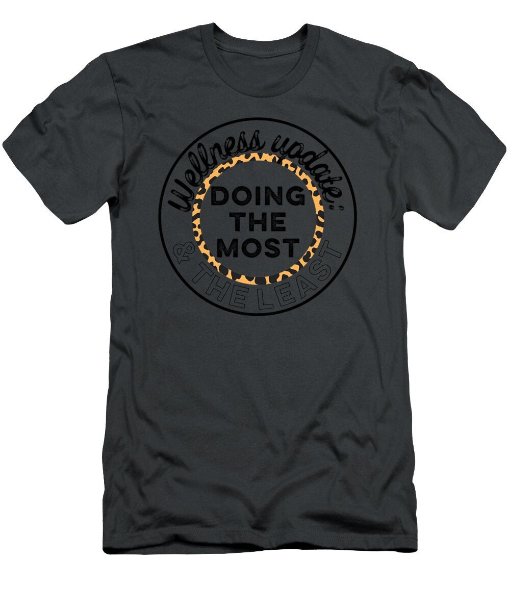 Wellness Update Doing the Most and the Least Trendy Fun Jugrah Aliso T-Shirt